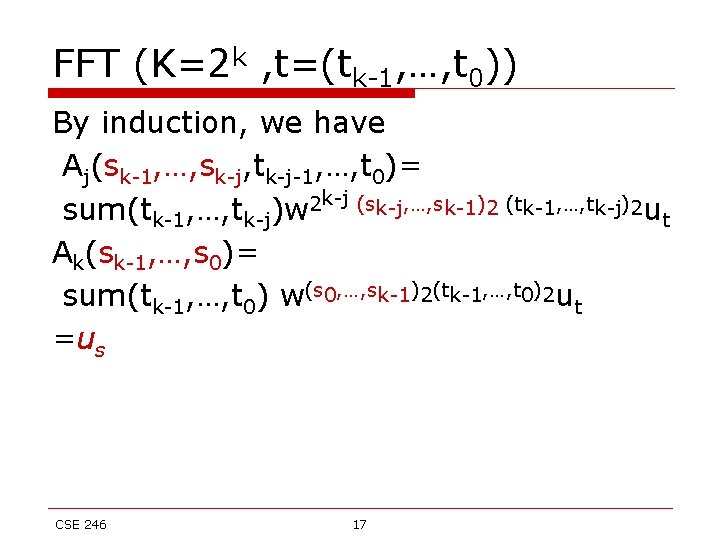 FFT (K=2 k , t=(tk-1, …, t 0)) By induction, we have Aj(sk-1, …,