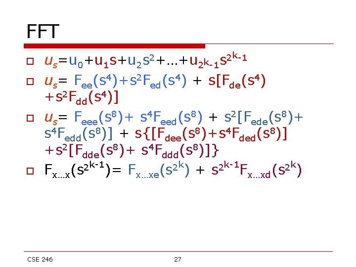 FFT o o us=u 0+u 1 s+u 2 s 2+…+u 2 k-1 s 2