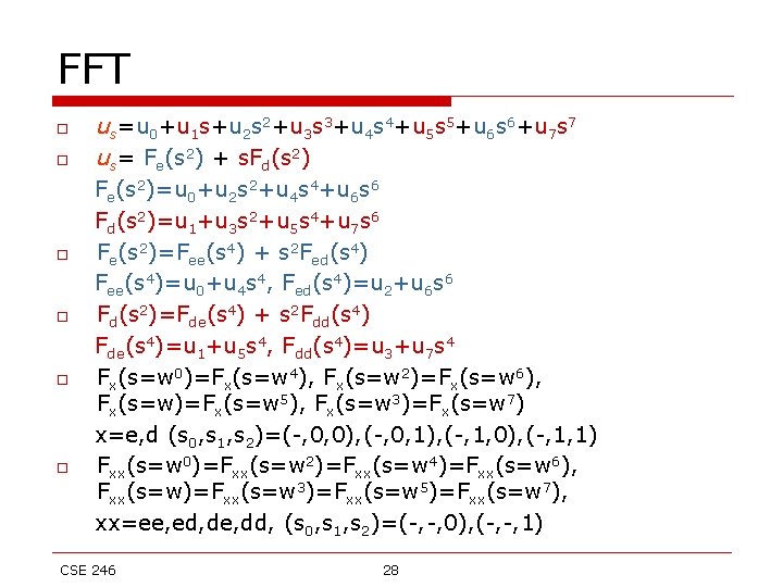 FFT o o o us=u 0+u 1 s+u 2 s 2+u 3 s 3+u