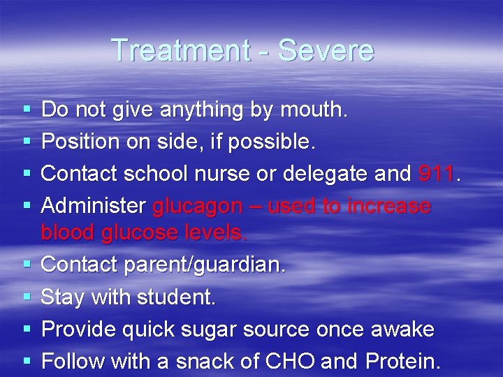 Treatment - Severe § § § § Do not give anything by mouth. Position Treatment - Severe § § § § Do not give anything by mouth. Position