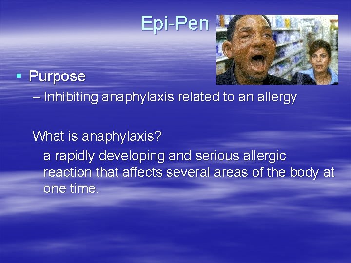 Epi-Pen § Purpose – Inhibiting anaphylaxis related to an allergy What is anaphylaxis? a Epi-Pen § Purpose – Inhibiting anaphylaxis related to an allergy What is anaphylaxis? a