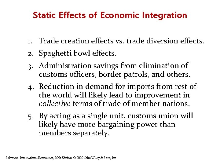 Static Effects of Economic Integration 1. Trade creation effects vs. trade diversion effects. 2.