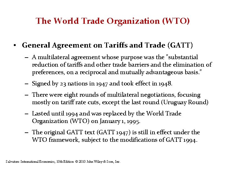 The World Trade Organization (WTO) • General Agreement on Tariffs and Trade (GATT) –