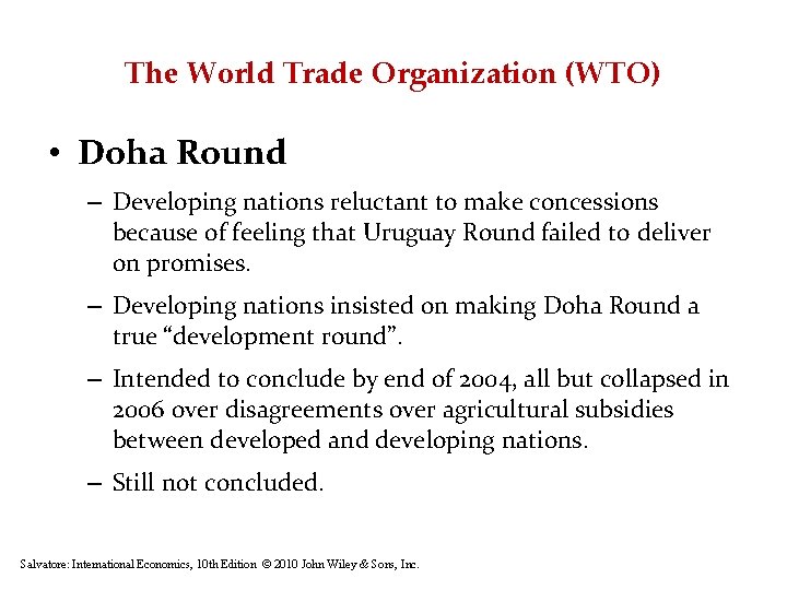 The World Trade Organization (WTO) • Doha Round – Developing nations reluctant to make