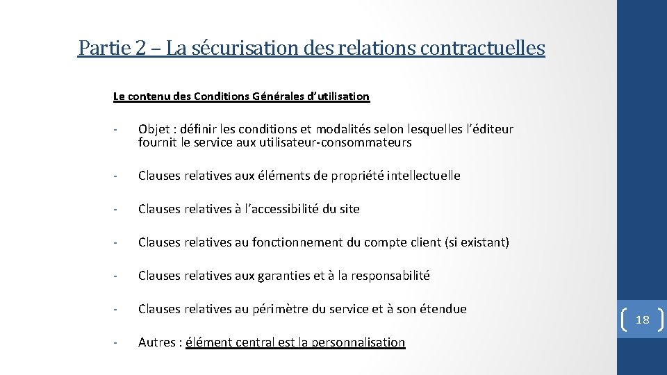 Partie 2 – La sécurisation des relations contractuelles Le contenu des Conditions Générales d’utilisation