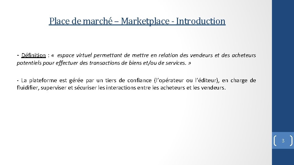 Place de marché – Marketplace - Introduction - Définition : « espace virtuel permettant