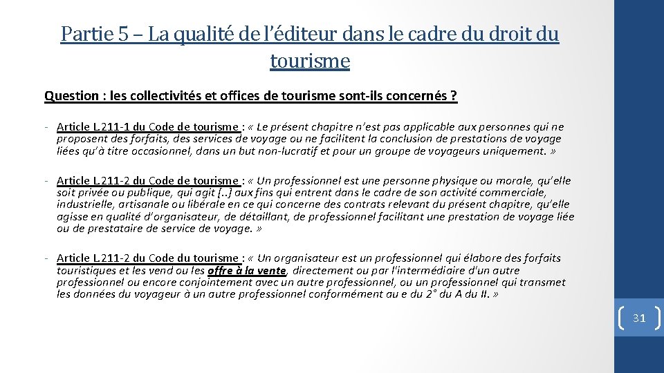 Partie 5 – La qualité de l’éditeur dans le cadre du droit du tourisme