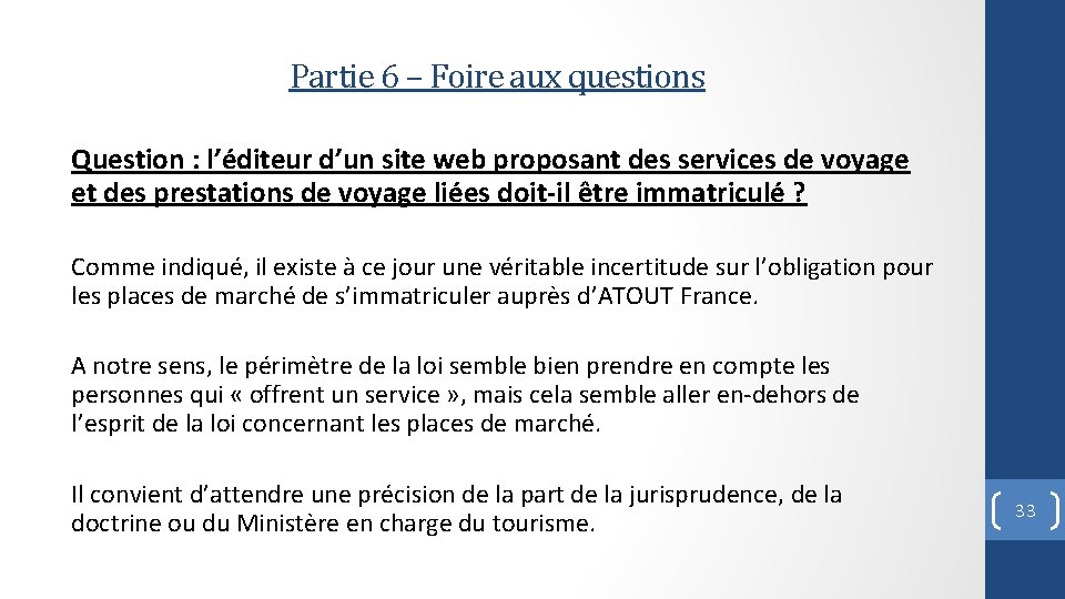 Partie 6 – Foire aux questions Question : l’éditeur d’un site web proposant des