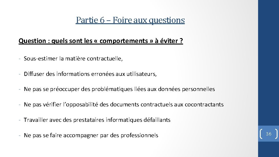 Partie 6 – Foire aux questions Question : quels sont les « comportements »