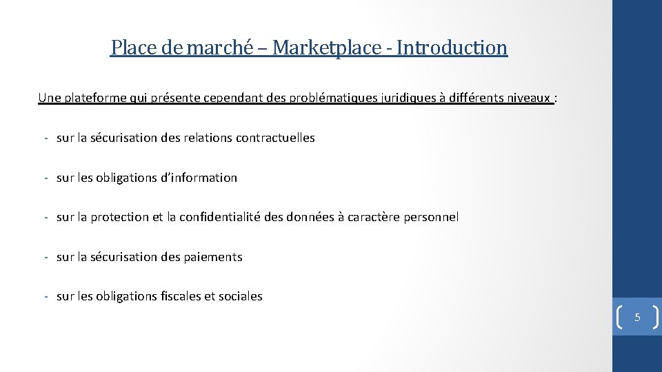 Place de marché – Marketplace - Introduction Une plateforme qui présente cependant des problématiques