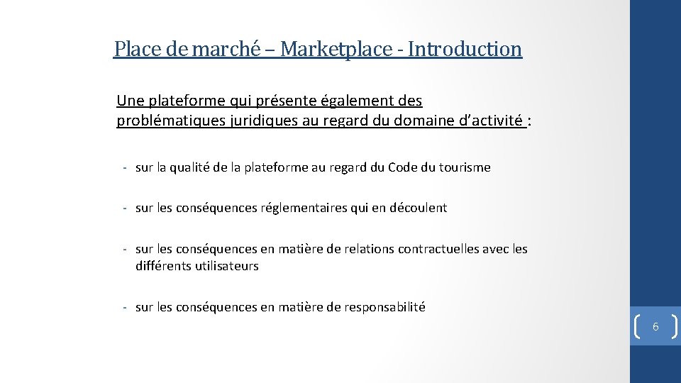 Place de marché – Marketplace - Introduction Une plateforme qui présente également des problématiques