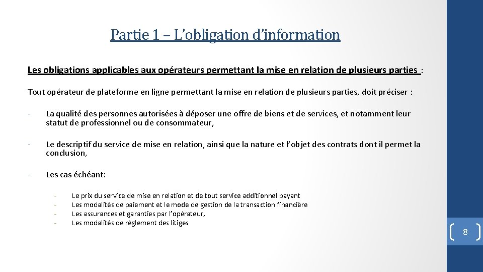 Partie 1 – L’obligation d’information Les obligations applicables aux opérateurs permettant la mise en