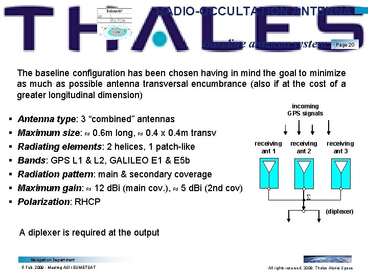 RADIO-OCCULTATION ANTENNA Baseline antenna system Page 20 The baseline configuration has been chosen having