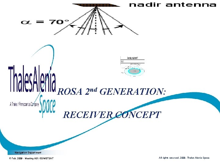 ROSA 2 nd GENERATION: RECEIVER CONCEPT Navigation Department 5 Feb. 2009 - Meeting ASI