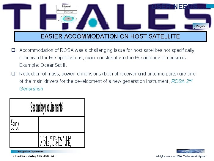 USER NEEDS… Page 9 EASIER ACCOMMODATION ON HOST SATELLITE q Accommodation of ROSA was