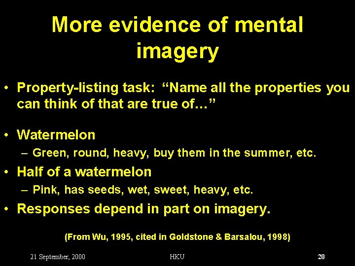 More evidence of mental imagery • Property-listing task: “Name all the properties you can