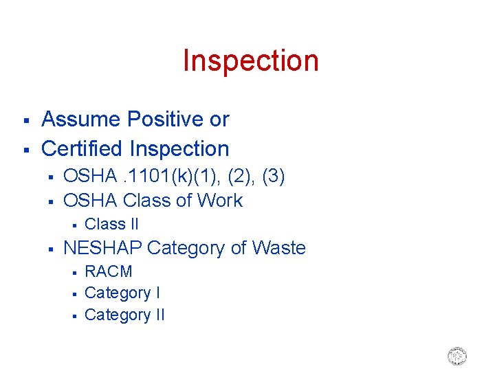 Inspection § § Assume Positive or Certified Inspection § § OSHA. 1101(k)(1), (2), (3)