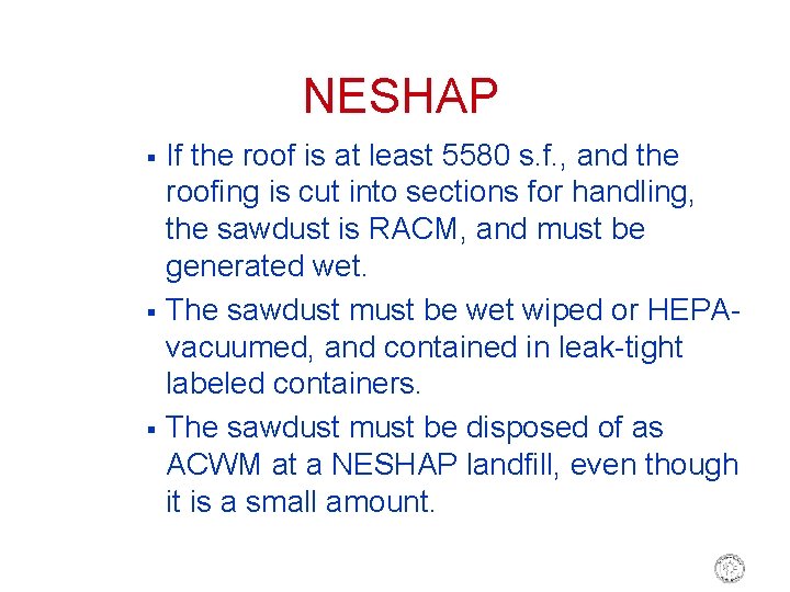 NESHAP § § § If the roof is at least 5580 s. f. ,
