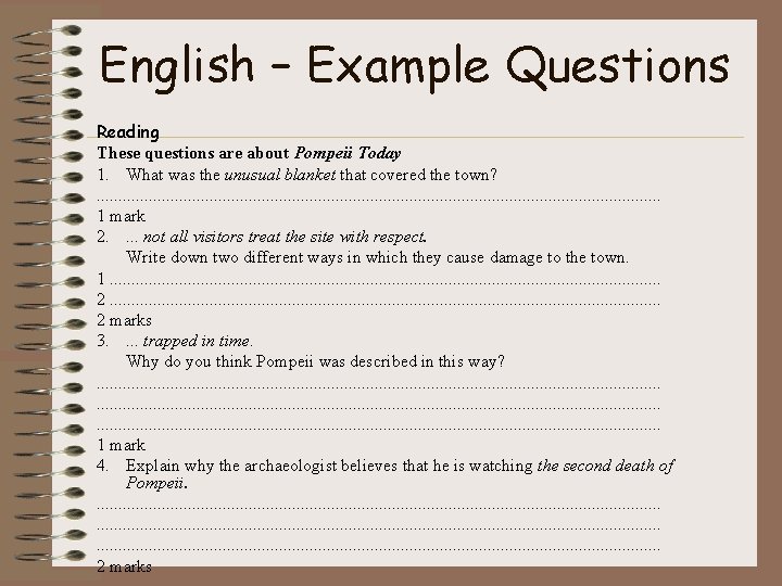 English – Example Questions Reading These questions are about Pompeii Today 1. What was