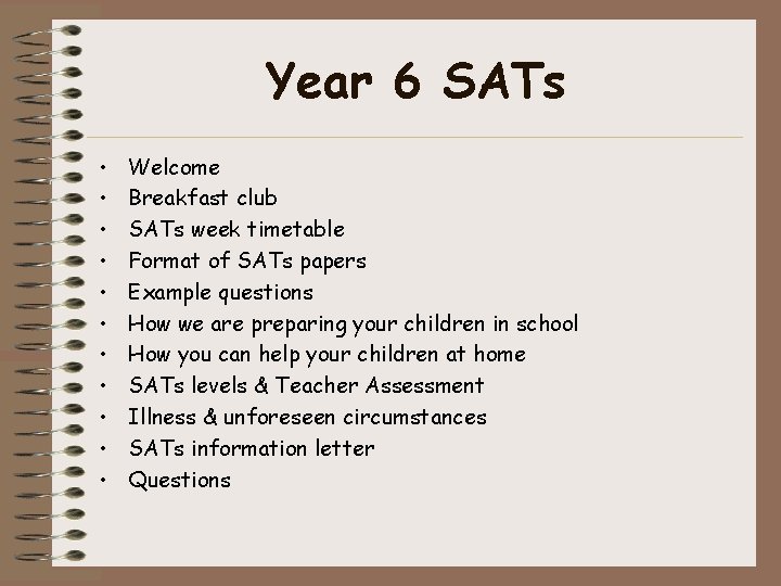 Year 6 SATs • • • Welcome Breakfast club SATs week timetable Format of