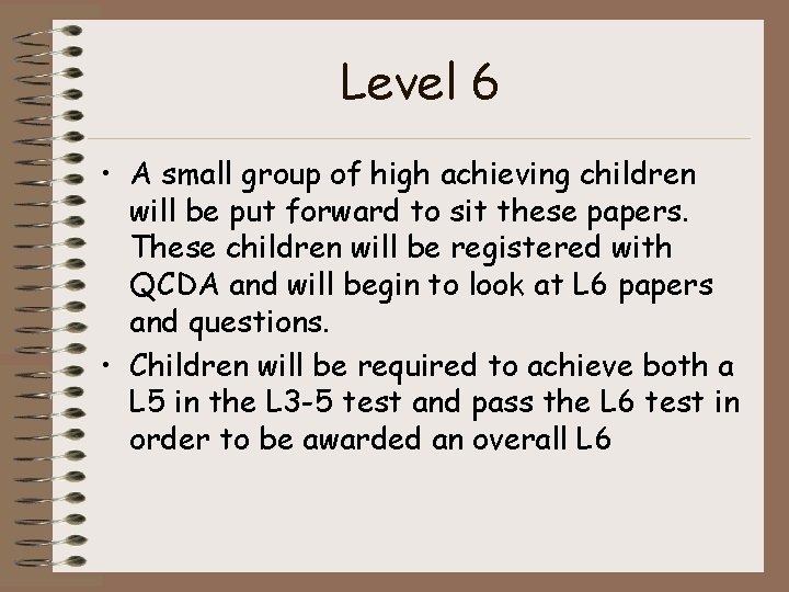 Level 6 • A small group of high achieving children will be put forward