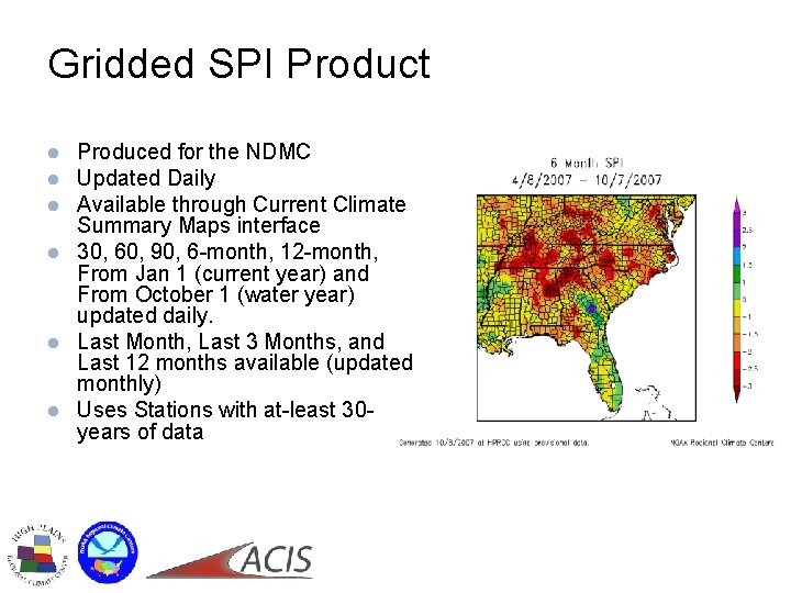 Gridded SPI Product Produced for the NDMC Updated Daily Available through Current Climate Summary