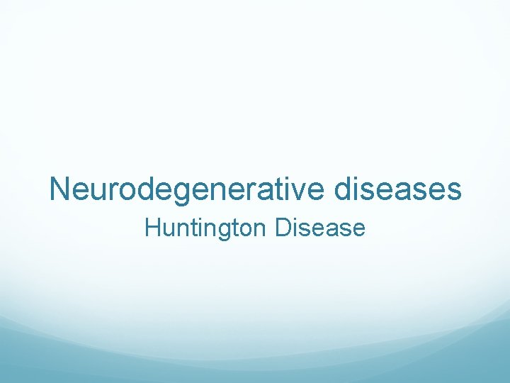 Neurodegenerative diseases Huntington Disease 