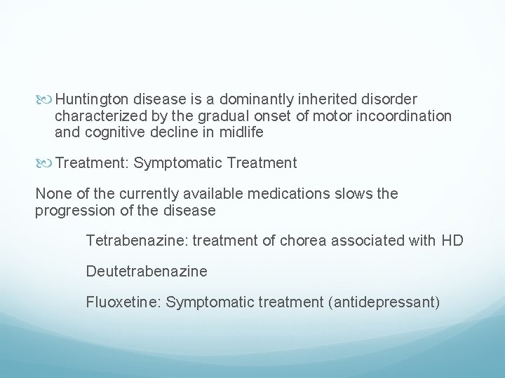  Huntington disease is a dominantly inherited disorder characterized by the gradual onset of