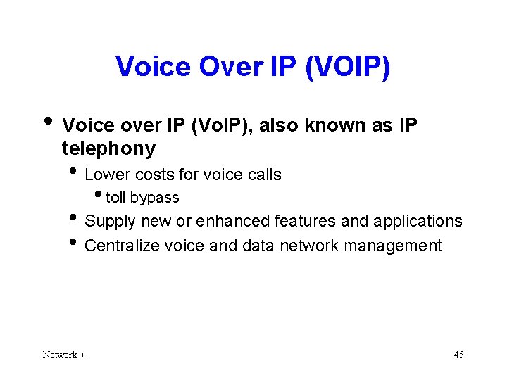 Voice Over IP (VOIP) • Voice over IP (Vo. IP), also known as IP