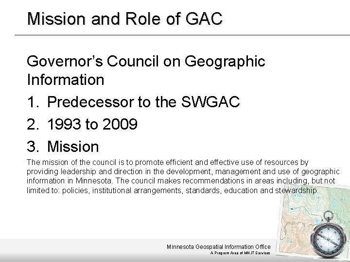 Mission and Role of GAC Governor’s Council on Geographic Information 1. Predecessor to the