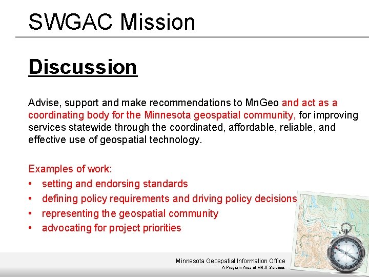 SWGAC Mission Discussion Advise, support and make recommendations to Mn. Geo and act as