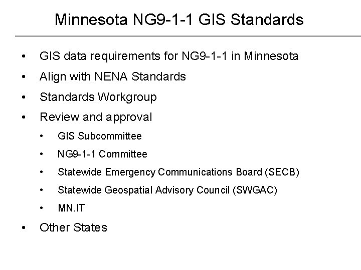 Minnesota NG 9 -1 -1 GIS Standards • GIS data requirements for NG 9