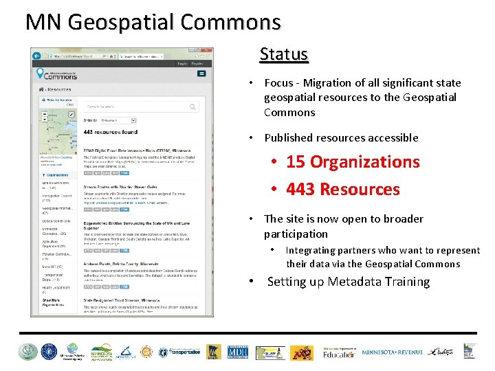 MN Geospatial Commons Status • Focus - Migration of all significant state geospatial resources