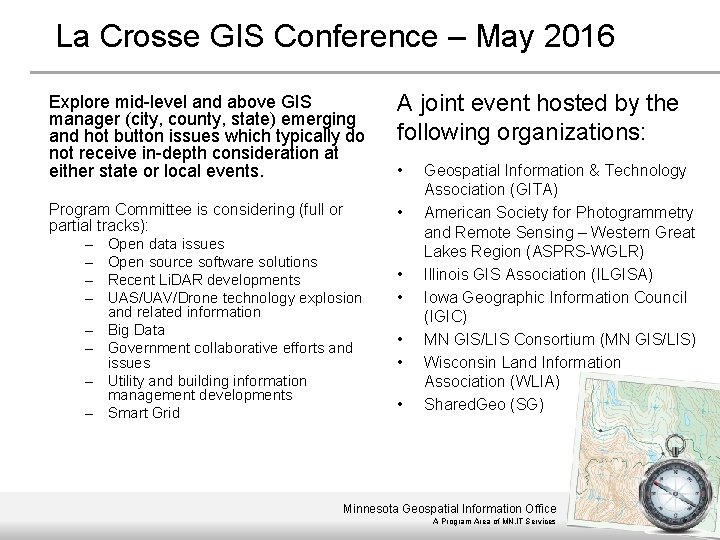 La Crosse GIS Conference – May 2016 Explore mid-level and above GIS manager (city,