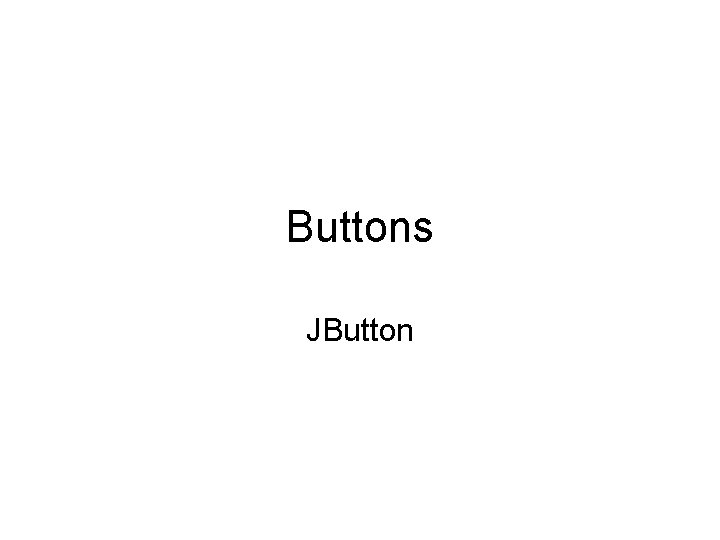 Buttons JButton 