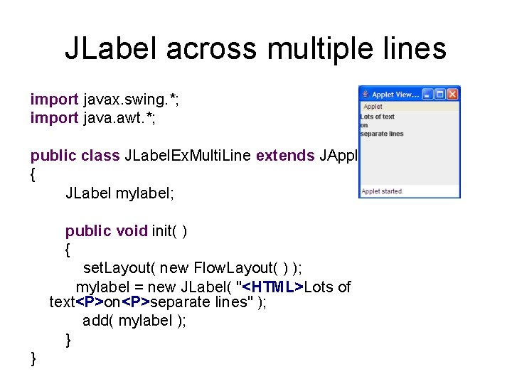 JLabel across multiple lines import javax. swing. *; import java. awt. *; public class