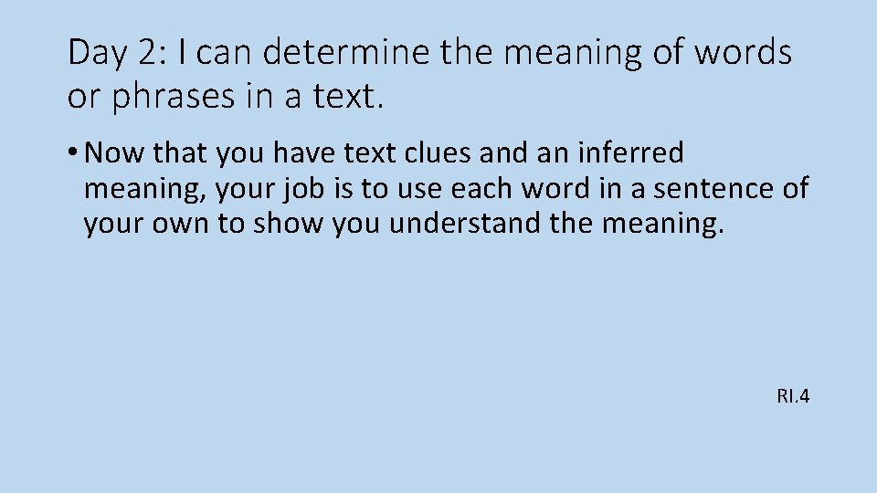 Day 2: I can determine the meaning of words or phrases in a text.