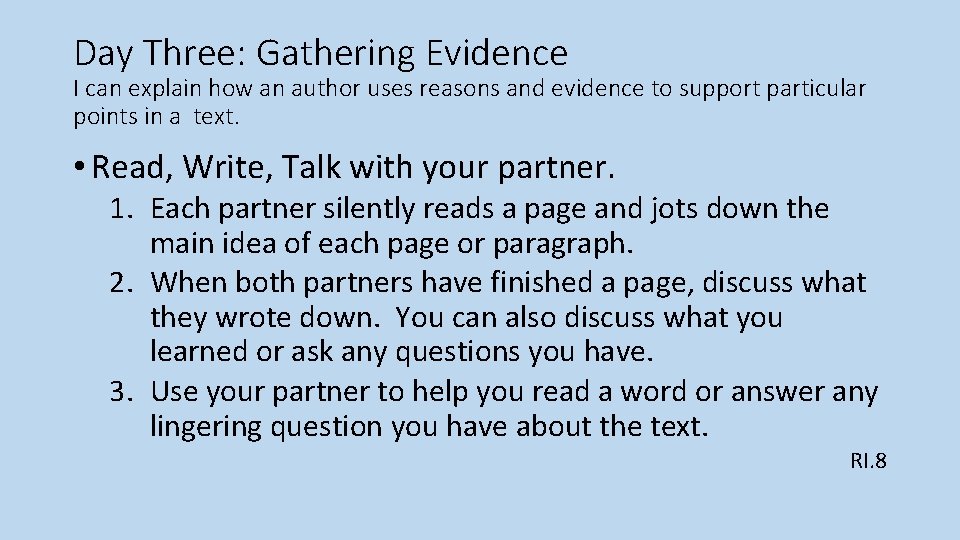 Day Three: Gathering Evidence I can explain how an author uses reasons and evidence