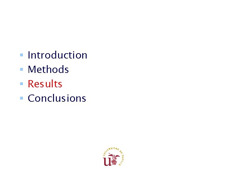 § § Introduction Methods Results Conclusions § § Introduction Methods Results Conclusions