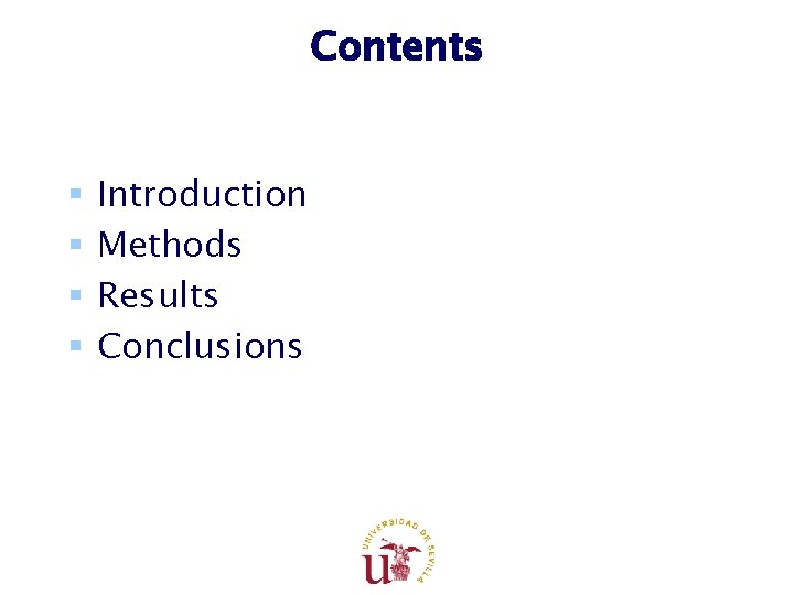 Contents § § Introduction Methods Results Conclusions Contents § § Introduction Methods Results Conclusions