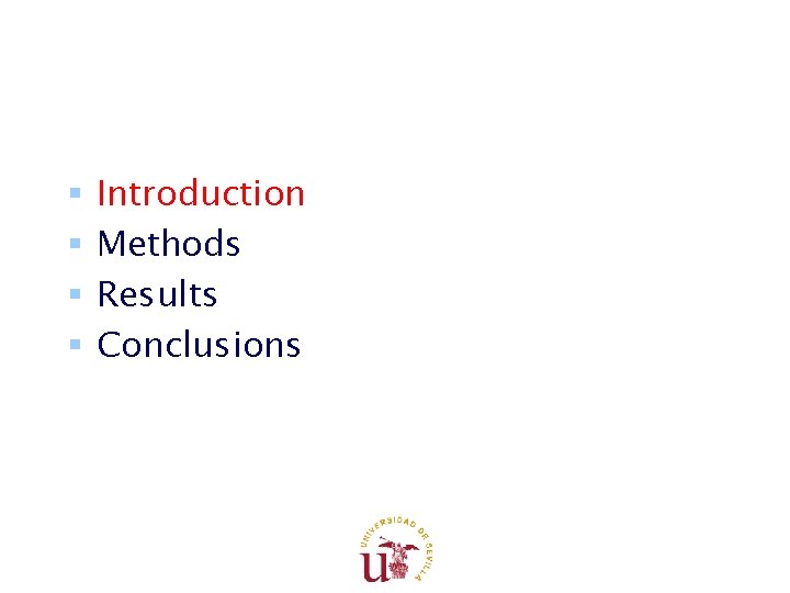 § § Introduction Methods Results Conclusions § § Introduction Methods Results Conclusions