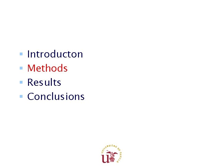 § § Introducton Methods Results Conclusions § § Introducton Methods Results Conclusions