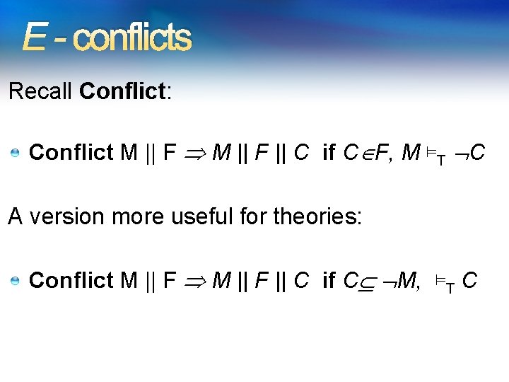 E - conflicts Recall Conflict: Conflict M || F || C if C F, E - conflicts Recall Conflict: Conflict M || F || C if C F,