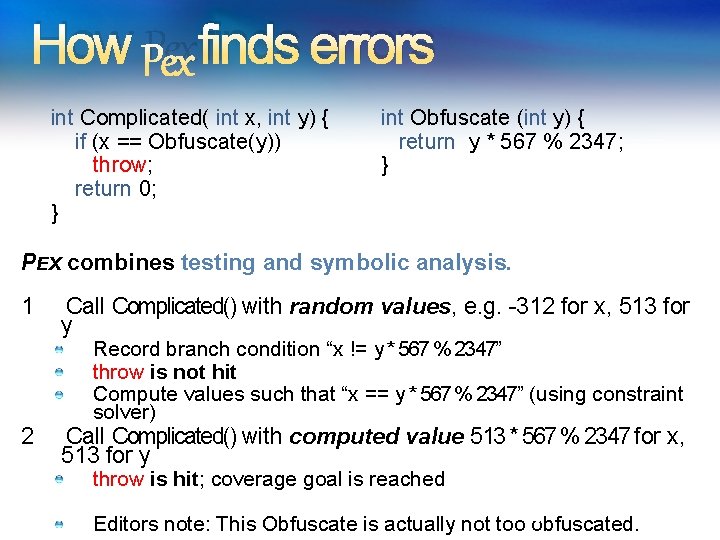 How Pex finds errors int Complicated( int x, int y) { if (x == How Pex finds errors int Complicated( int x, int y) { if (x ==