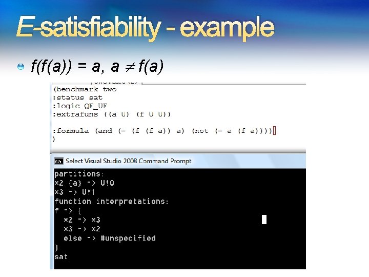 E-satisfiability - example f(f(a)) = a, a f(a) E-satisfiability - example f(f(a)) = a, a f(a)