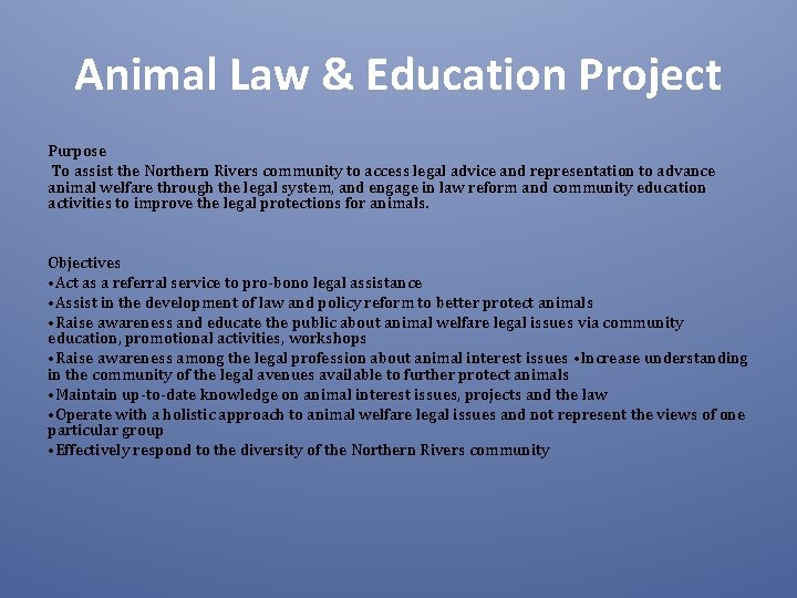 Animal Law & Education Project Purpose To assist the Northern Rivers community to access