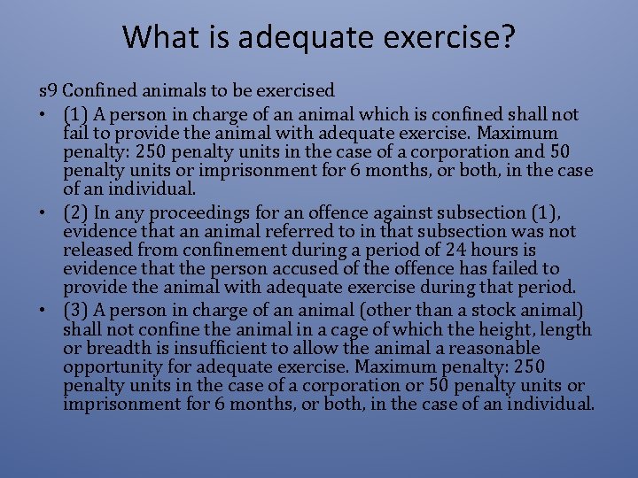 What is adequate exercise? s 9 Confined animals to be exercised • (1) A