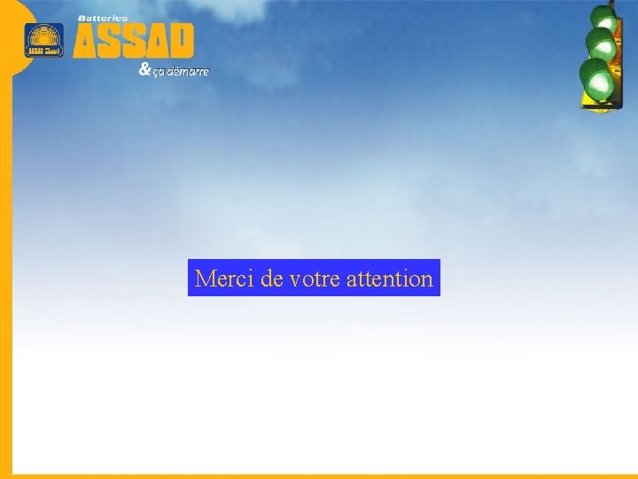 Merci de votre attention 