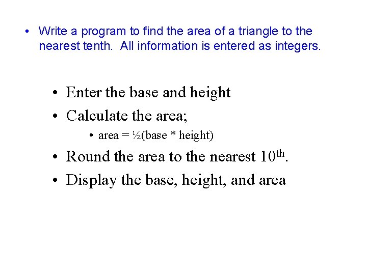  • Write a program to find the area of a triangle to the