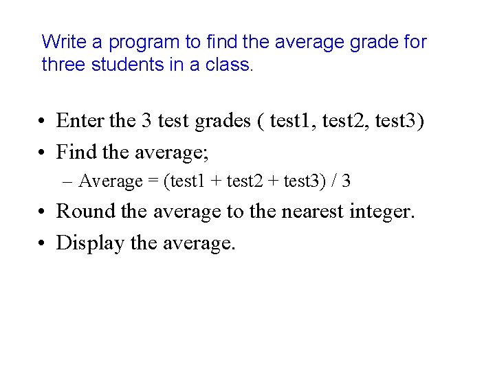 Write a program to find the average grade for three students in a class.